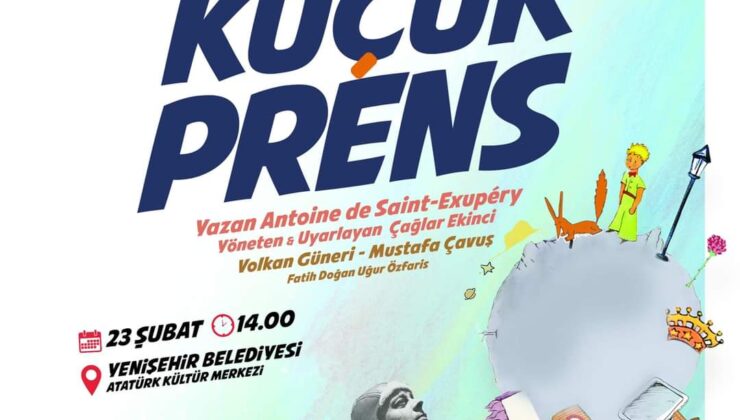 “Küçük Prens” Oyunu Çocuklarla Buluşuyor Yenişehir Belediyesi Şehir Tiyatrosu, yeni çocuk oyunu “Küçük Prens”in maceralı