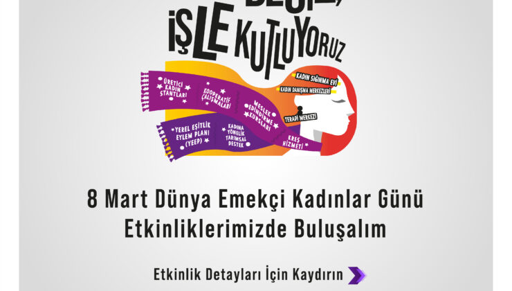 Mersin Büyükşehir Belediyesi, hayatın her alanında emekleriyle var olan kadınların