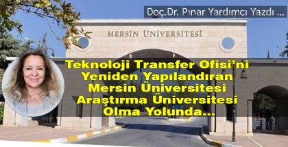Teknoloji Transfer Ofisi’ni yeniden yapılandıran Mersin Üniversitesi Araştırma Üniversitesi Olma