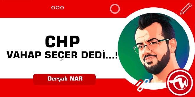 Beklenen oldu ve CHP’nin Mersin Büyükşehir adayı tekrar Vahap Seçer