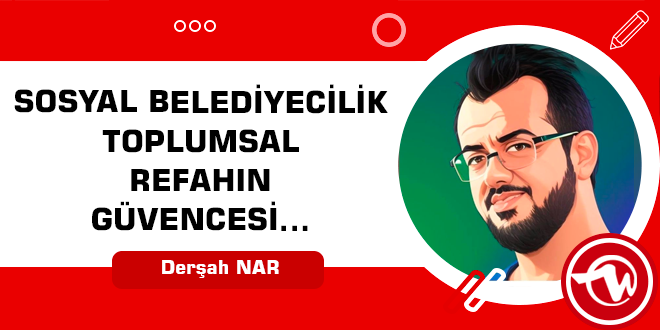 Günümüzde belediyeler, sadece altyapı hizmetleri sunan kurumlar olmaktan çıkarak, toplumun