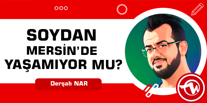 Önceki akşam bir TV kanalında Mersin Büyükşehir Belediyesi Cumhur adayı