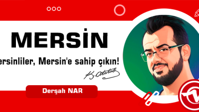 Mersin'e göz atalım Mersin'i tanıyalım Mersin'i Anlayalım Mersin'i Anlatalım