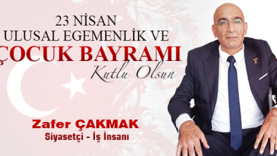 ÇAKMAK; “ÇOCUKLAR, BU ÜLKENİN GELECEĞİDİR” İş insanı ve siyasetçi Zafer