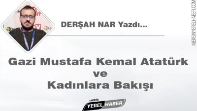 Atatürk, kadınlara verdiği değeri ve onların toplumdaki yerini her zaman