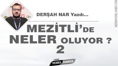 Yazıma Mezitli ilçesini bilmeyenler için biraz anlatarak başlamak istiyorum Mezitli’nin