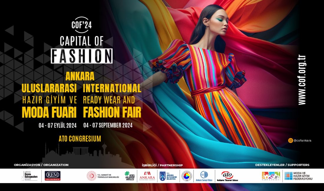 Başkent Ankara, Modanın Ritmini Belirliyor! Capital of Fashion (COF’24) Fuarı Sizleri Bekliyor! Modanın Nabzı Ankara’da