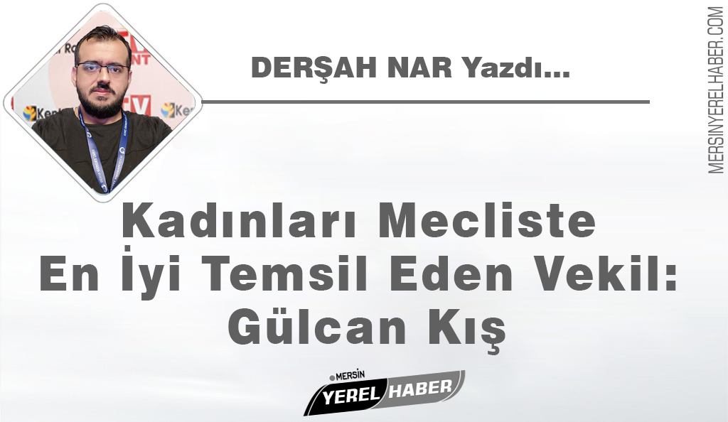 Kadınları Mecliste En İyi Temsil Eden Vekil: Gülcan Kış