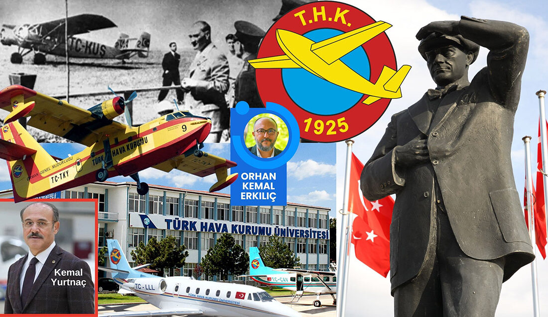 ANALİZ: ORHAN KEMAL ERKILIÇ Türk Hava Kurumu (THK) 100 yaşında…