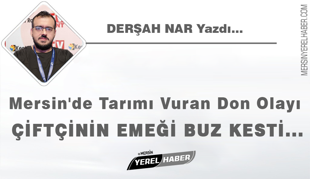 Mersin’de tarımla uğraşan herkesin korkulu rüyası yine gerçek oldu. Geçtiğimiz günlerde