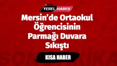 Mersin’de Gazipaşa Ortaokulu’nda oyun oynayan bir öğrenci, parmağını duvara sıkıştırdı.