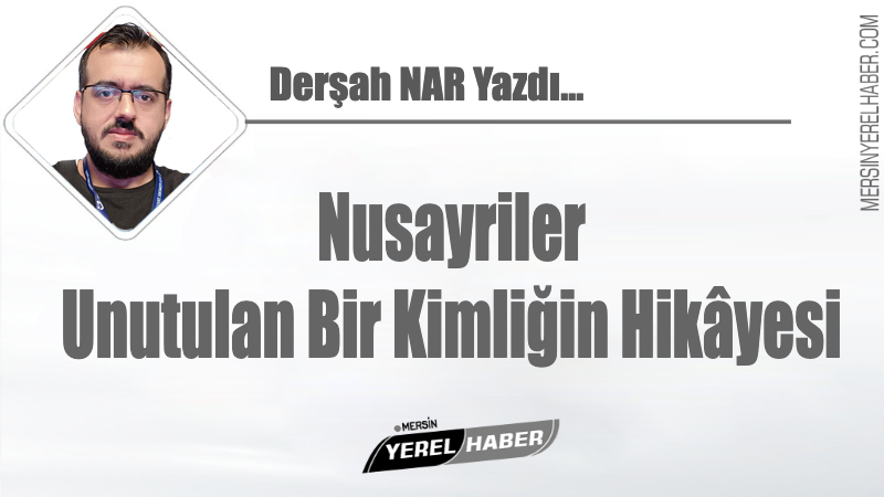Bizi bazen "Arap Alevileri" dediler, bazen "Nusayri". Kimimiz bu isimleri