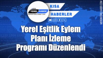Mersin Büyükşehir Belediyesi, Yerel Eşitlik Eylem Planı 2025 İzleme ve