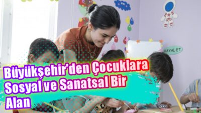 Mersin Büyükşehir Belediyesi, Silifke Atakent Çocuk Hobi Atölyesi’ni hizmete açtı.