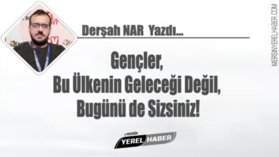 Gençler sadece geleceğimiz değil. Onlar bugünün nefesi, yarının sesi ve