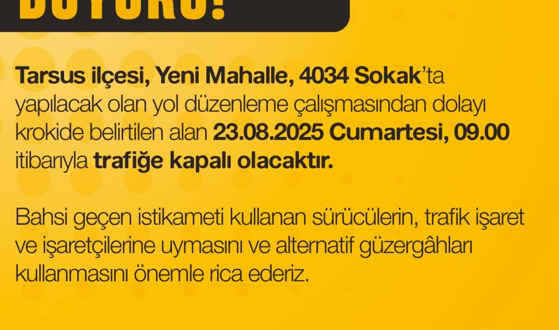 Tarsus ilçesi, Yeni Mahalle, 4034 Sokak’ta yapılacak olan yol düzenleme çalışmas… Tarsus ilçesi, Yeni Mahalle, 4034 Sokak’ta yapılacak olan yol düzenleme