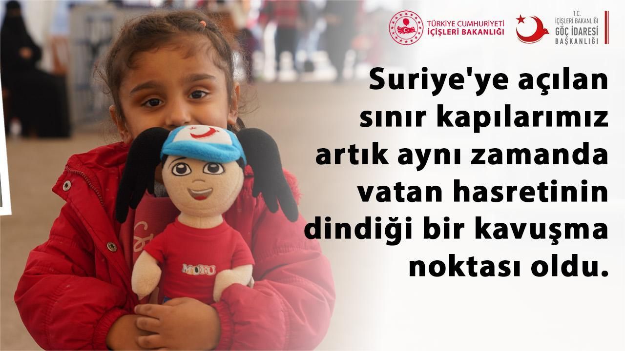 Suriye'ye açılan sınır kapılarımız artık aynı zamanda vatan hasretinin dindiği