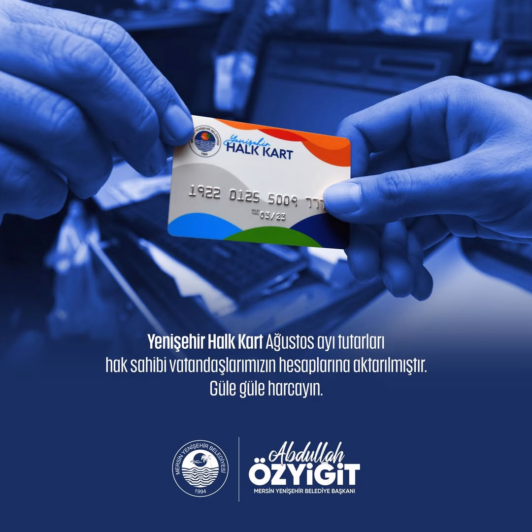 
Yenişehir Halk Kart Ağustos ayı tutarları hak sahibi vatandaşlarımızın hesaplarına