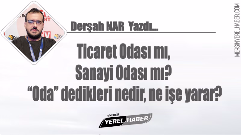 Ticaret Odası mı, Sanayi Odası mı? “Oda” dedikleri nedir, ne işe yarar? 1 Ticaret Odası