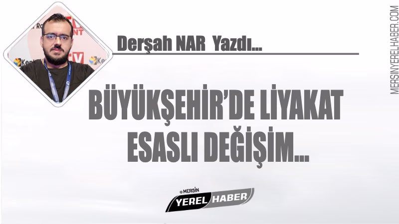 Mersin Büyükşehir Belediyesi’nde son dönemde gerçekleştirilen idari yapılanma, yerel yönetim