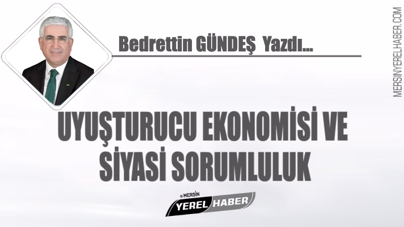 UYUŞTURUCU EKONOMİSİ VE SİYASİ SORUMLULUK 1 UYUŞTURUCU EKONOMİSİ VE SİYASİ SORUMLULUK