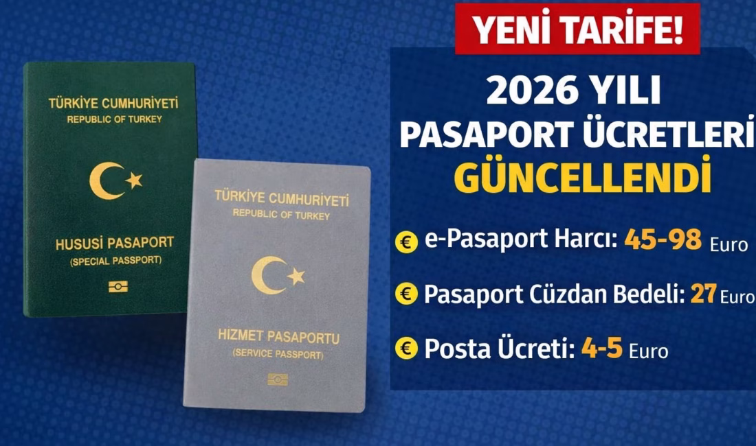 2026 yılı pasaport harç, defter ve posta ücretleri açıklandı İlhan Kılıç / Almanya – BHA Yeni düzenlemeye göre pasaport