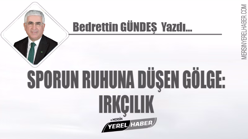 SPORUN RUHUNA DÜŞEN GÖLGE: IRKÇILIK…