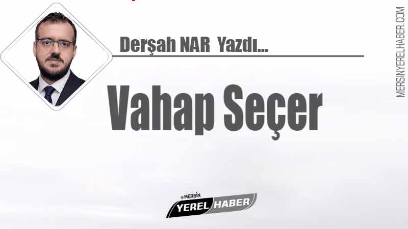 Vahap Seçer